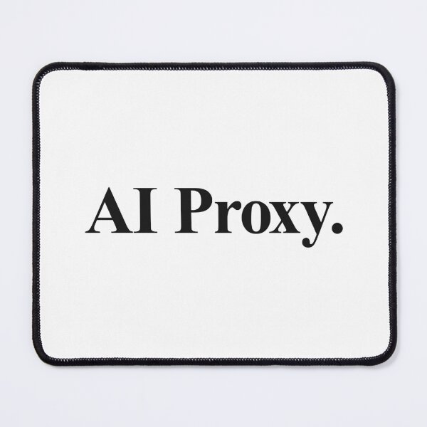 Item preview, AI PROXY designed and sold by oddwonders.