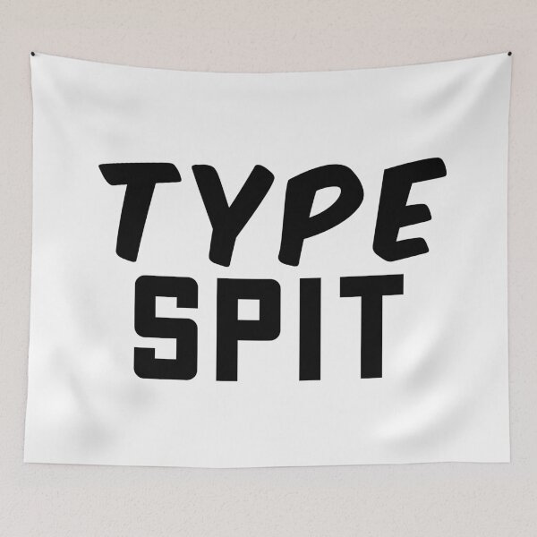 Item preview, Type Spit, Internet slang designed and sold by Memes N Lore .