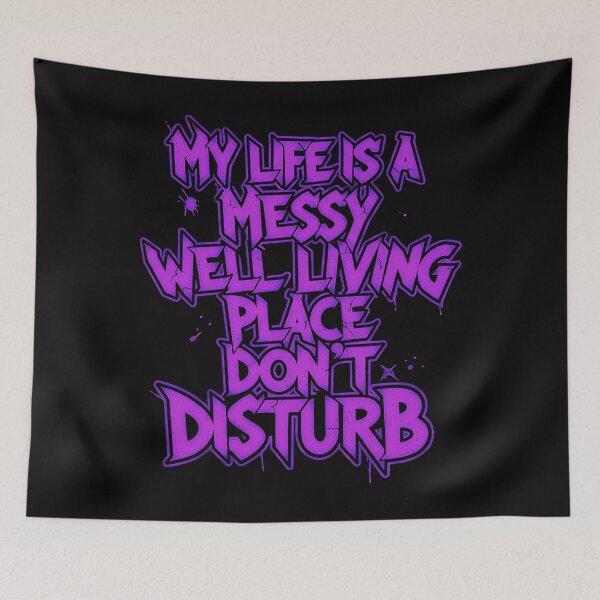 Item preview, Don't Disturb Messy Life Graffiti designed and sold by CoffinsArt.