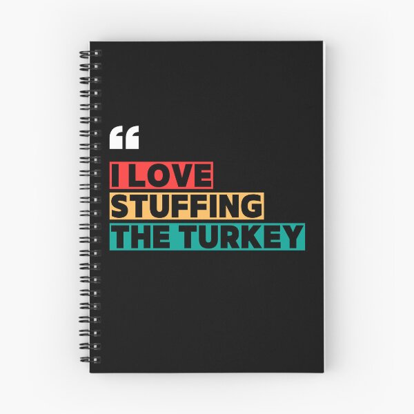 Item preview, Funny Turkey Day Quote – I Love Stuffing The Turkey for Thanksgiving Humor designed and sold by PrintistryArt.