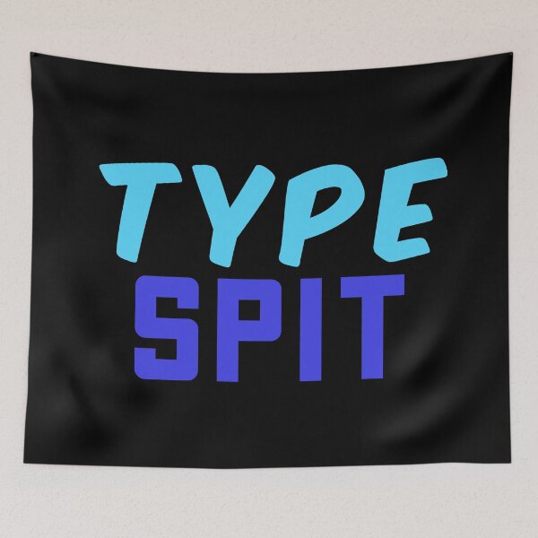 Item preview, Type Spit, Internet slang Blue designed and sold by Memes N Lore .