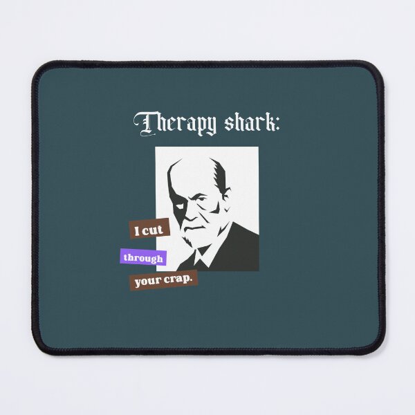 Item preview, Therapy shark: I cut through your crap. - counseling psychologist designed and sold by TaurusC95.
