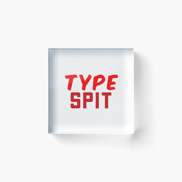 Item preview, Type Spit, Internet slang Red designed and sold by Memes N Lore .
