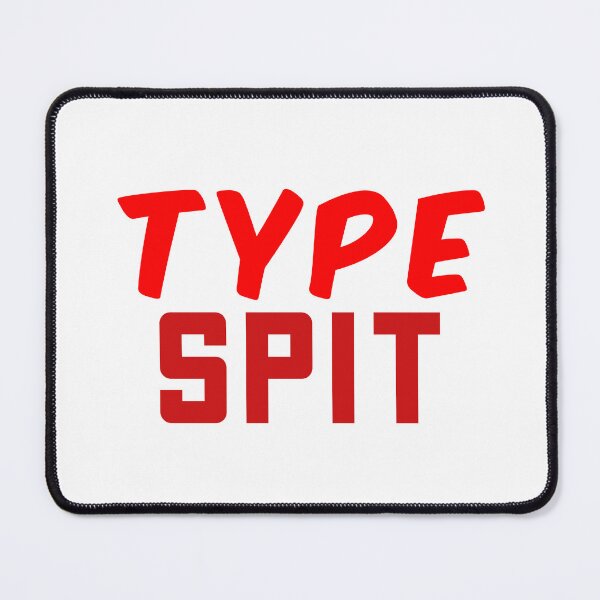 Item preview, Type Spit, Internet slang Red designed and sold by Memes N Lore .