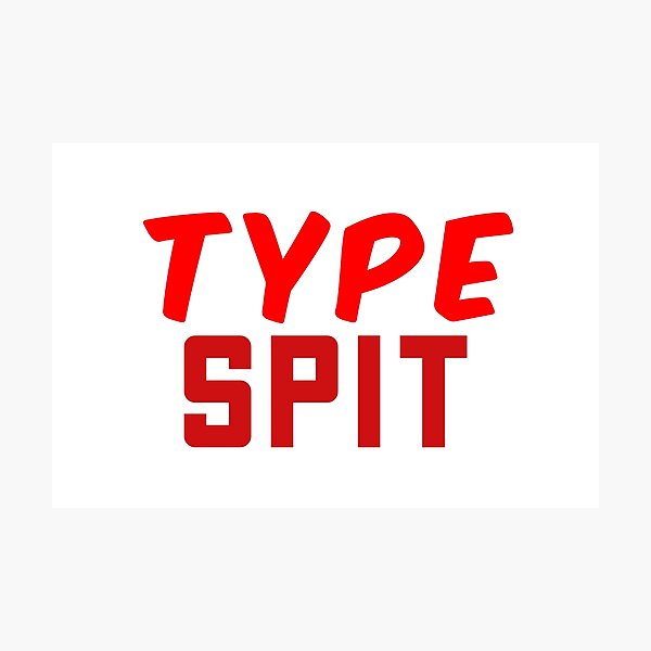 Item preview, Type Spit, Internet slang Red designed and sold by Memes N Lore .