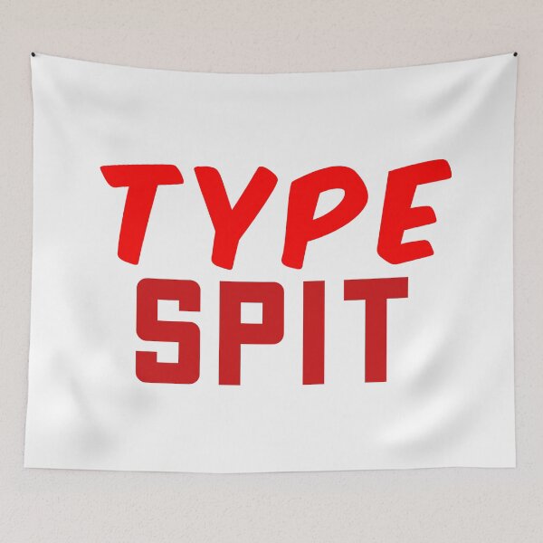 Item preview, Type Spit, Internet slang Red designed and sold by Memes N Lore .