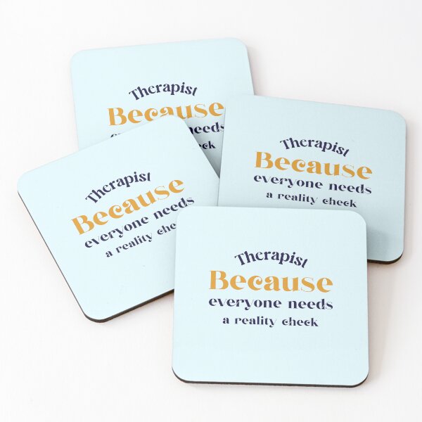 Item preview, Therapist: Because everyone needs a reality check - counseling psychologist designed and sold by TaurusC95.
