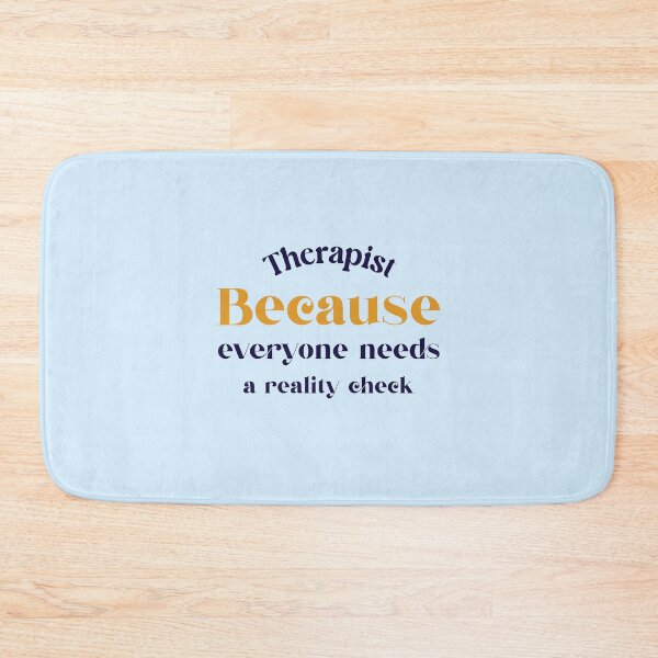 Item preview, Therapist: Because everyone needs a reality check - counseling psychologist designed and sold by TaurusC95.