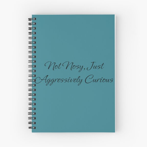 Item preview, Not Nosy, Just Aggressively Curious designed and sold by BlossomingHope.