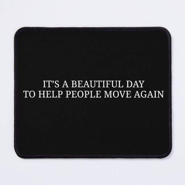 Item preview, It’s a Beautiful Day to Help People Move Again – Physical Therapist Life Quote designed and sold by MyMomentShirt.