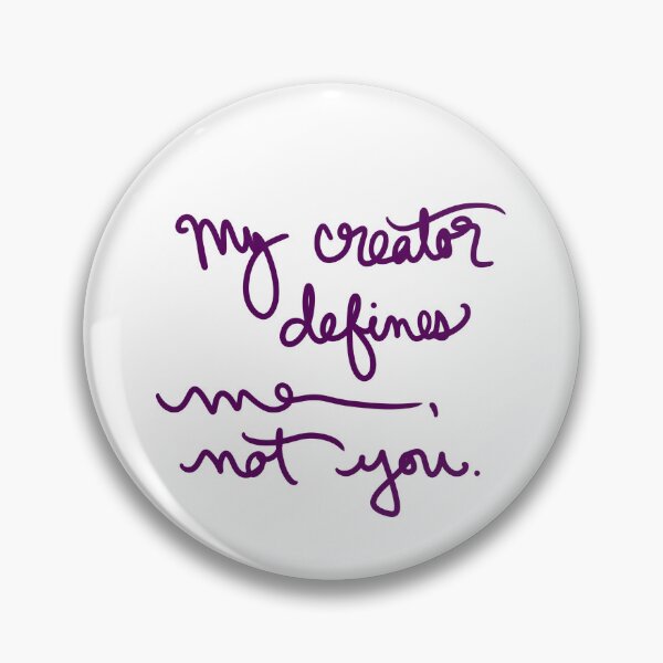Item preview, My creator defines me, not you. designed and sold by abeink.
