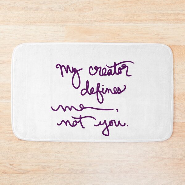 Item preview, My creator defines me, not you. designed and sold by abeink.
