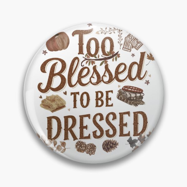 Item preview, Too Blesses to be Dressed designed and sold by PhiraBrand.