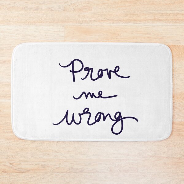 Item preview, Prove Me Wrong  designed and sold by abeink.