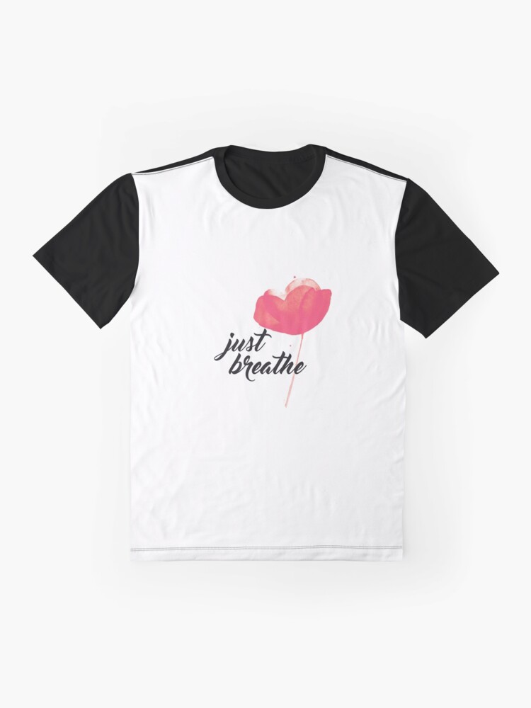 Just Breathe T Shirt By Rebelbelle Redbubble