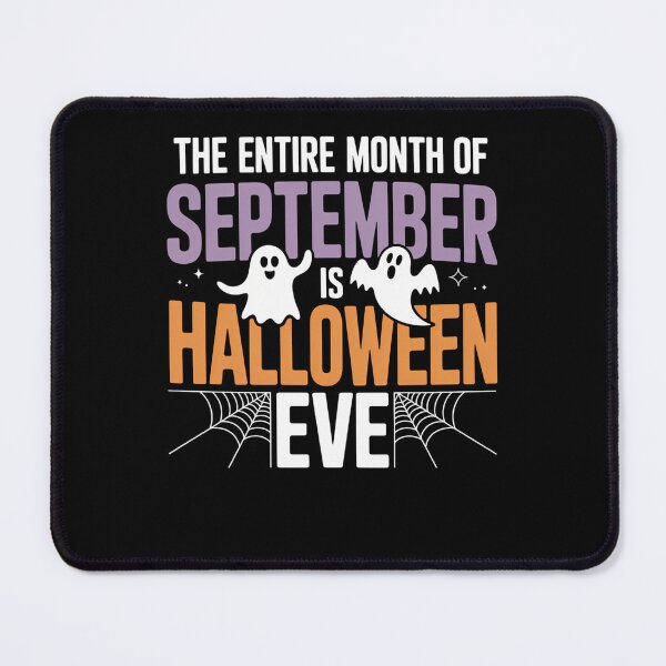 Item preview, The Entire Month of September is Halloween Eve designed and sold by Idarmotar.