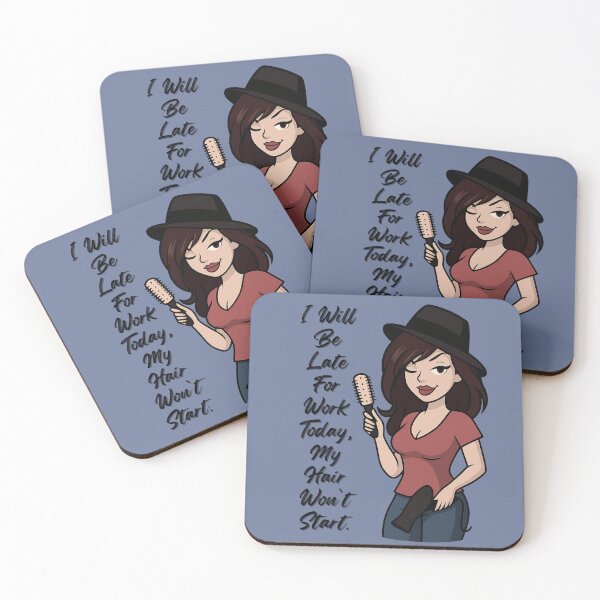 Item preview, I Will Be Late for Work Today, My Hair Won’t Start designed and sold by Angie's Empire Designs.