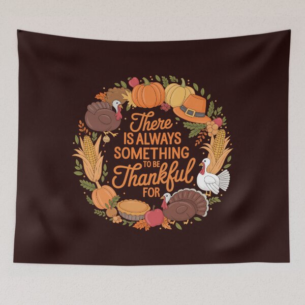 Item preview, There Is Always Something To Be Thankful For Thanksgiving designed and sold by Idarmotar.