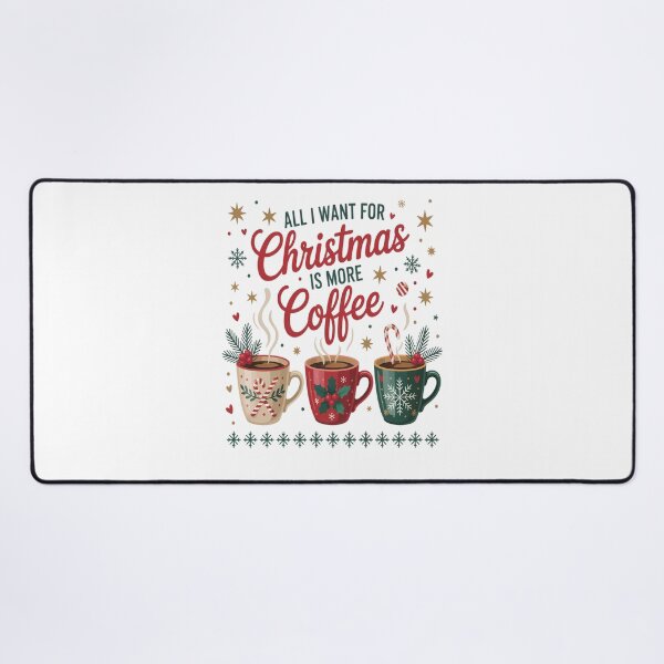 Item preview, ALL I WANT FOR Christmas IS MORE Coffee designed and sold by VladoZork.