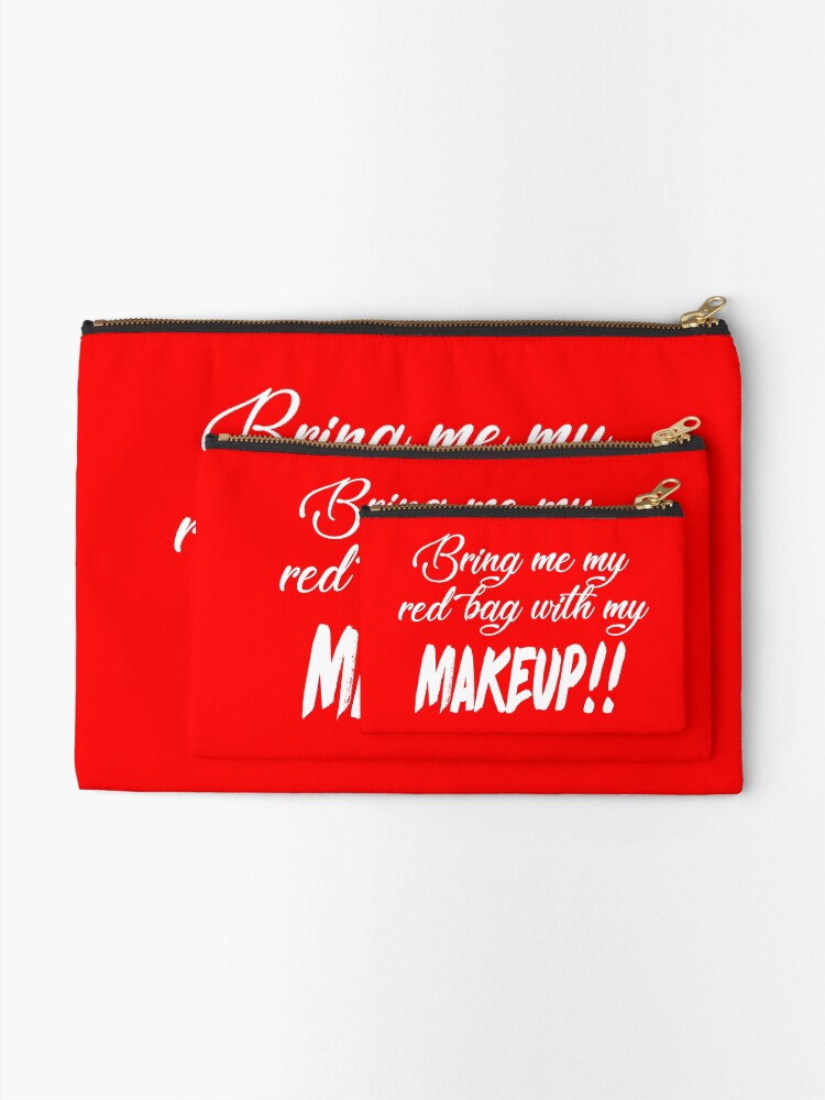 Alternate view of Bring Me My Red Bag With My MAKEUP!! 90 Day Fiance TV Quotes Zipper Pouch