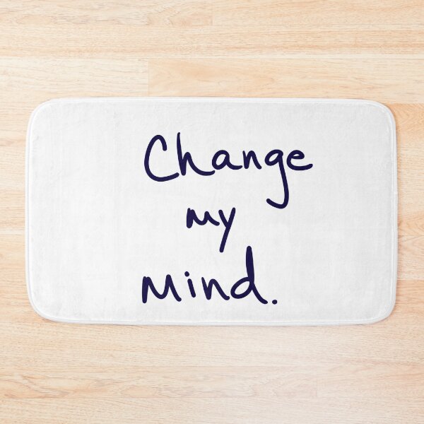 Item preview, Change My Mind designed and sold by abeink.
