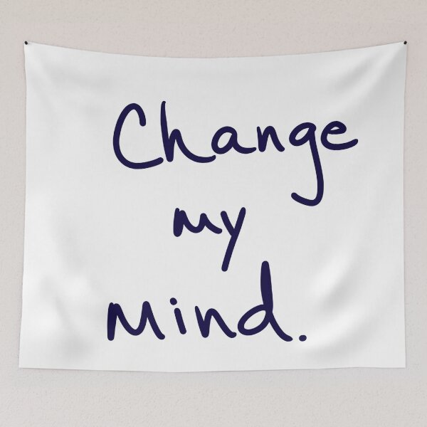 Item preview, Change My Mind designed and sold by abeink.