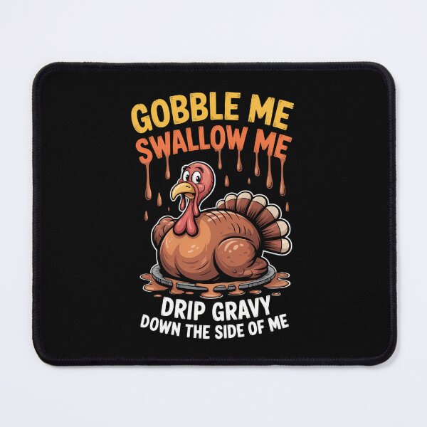 Item preview, Turkey Day Gobble Swallow Me Fun Thanksgiving Men designed and sold by petrichorsworld.