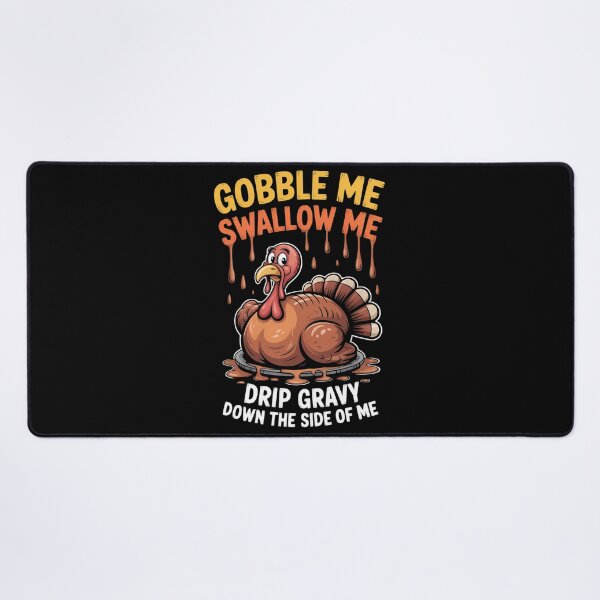 Item preview, Turkey Day Gobble Swallow Me Fun Thanksgiving Men designed and sold by petrichorsworld.