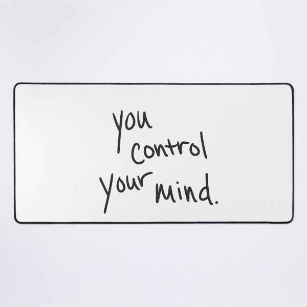 Item preview, You control your mind designed and sold by abeink.