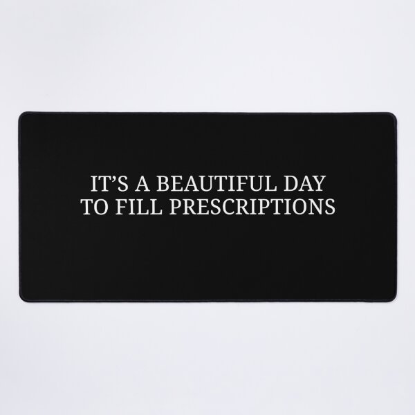Item preview, It’s a Beautiful Day to Fill Prescriptions – Pharmacist Life Quote designed and sold by MyMomentShirt.