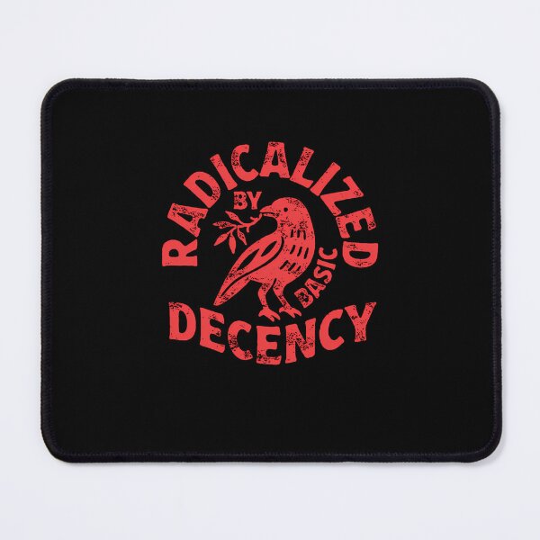 Item preview, Radicalized By Basic Decency designed and sold by Inesdemeyer.