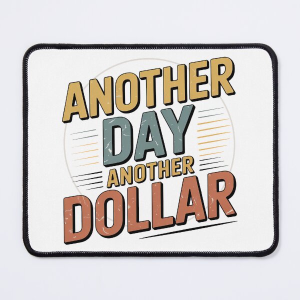 Item preview, Another Day Another Dollar designed and sold by graphic-genie.