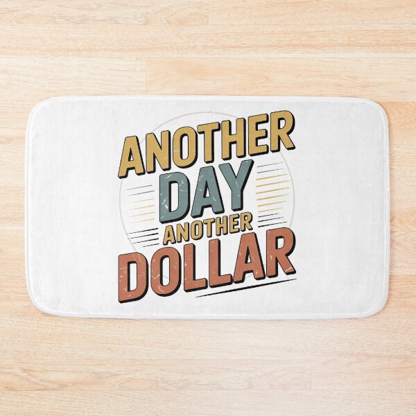 Item preview, Another Day Another Dollar designed and sold by graphic-genie.