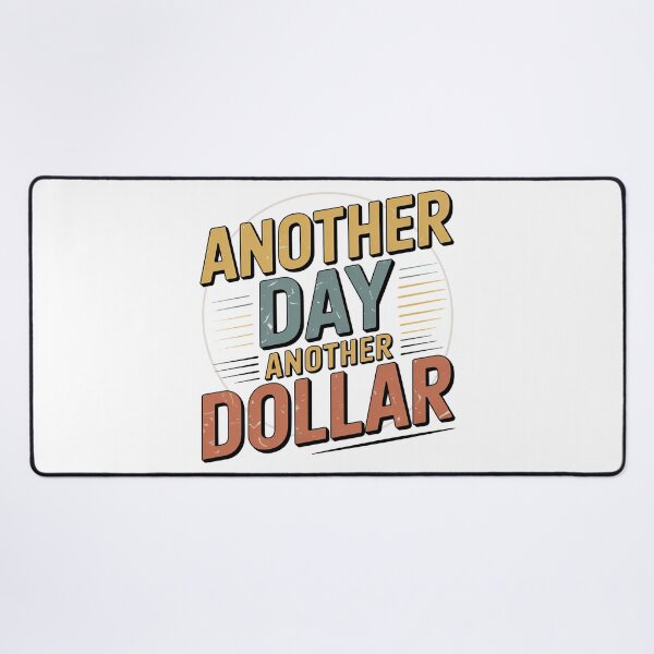 Item preview, Another Day Another Dollar designed and sold by graphic-genie.