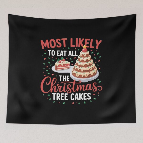 Item preview, Most Likely To Eat All The Christmas Tree Cakes - Xmas Squad designed and sold by RayArmstrong.