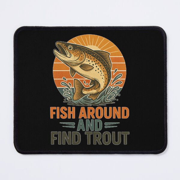 Item preview, Fish Around & Find Rainbow Trout Fly Fishing Gift Funny Dad T-Shirt designed and sold by YourgiftShop.