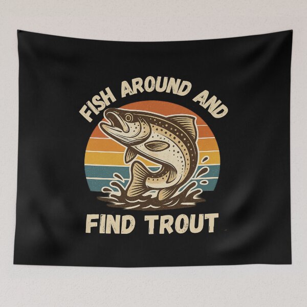 Item preview, Fish Around & Find Rainbow Trout Fly Fishing Gift Funny Dad T-Shirt designed and sold by YourgiftShop.