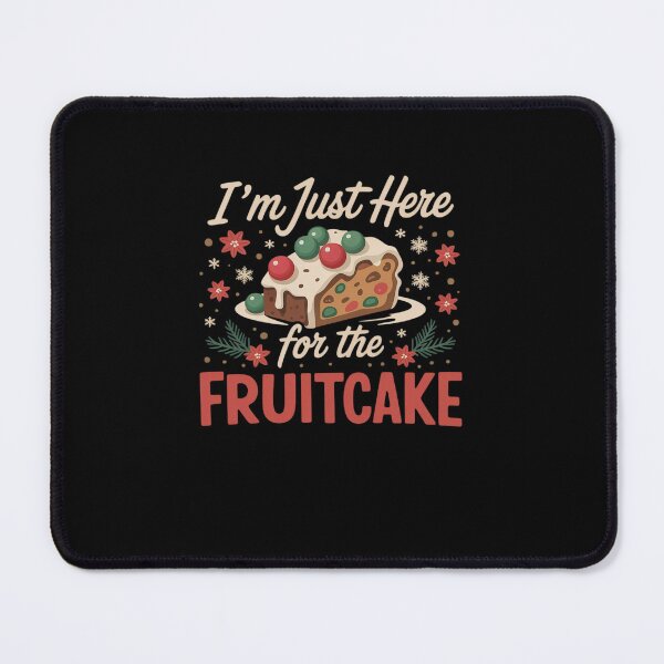 Item preview, I'm Just Here For The Fruitcake Matters Christmas Cake designed and sold by RayArmstrong.