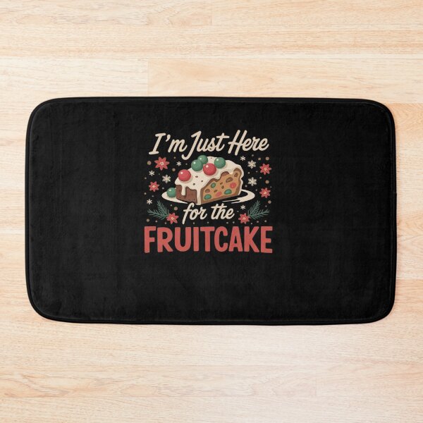 Item preview, I'm Just Here For The Fruitcake Matters Christmas Cake designed and sold by RayArmstrong.