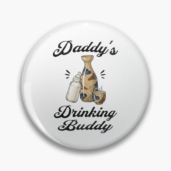 Item preview, Daddy's Drinking Buddy (Sake Lover) in Black Text designed and sold by xxroseate.