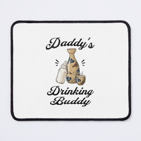 Item preview, Daddy's Drinking Buddy (Sake Lover) in Black Text designed and sold by xxroseate.