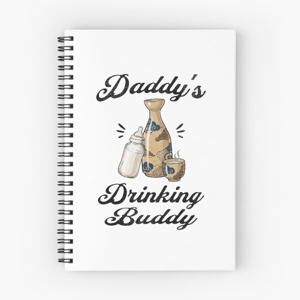 Item preview, Daddy's Drinking Buddy (Sake Lover) in Black Text designed and sold by xxroseate.