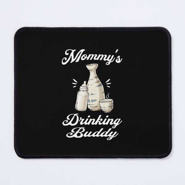 Item preview, Mommy's Drinking Buddy (Sake Lover) in White Text designed and sold by xxroseate.