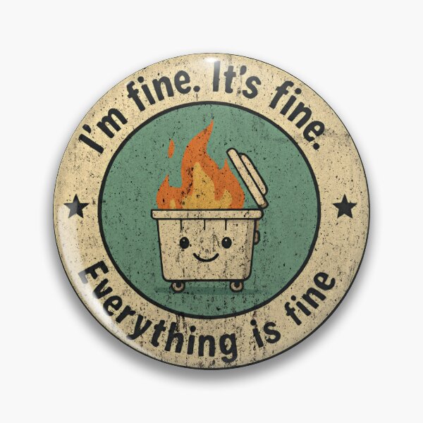 Item preview, I'm fine it's fine everything is fine Funny Dumpster Fire Response Team – Dirty Smiley Bin  designed and sold by SkeletonsDanger.