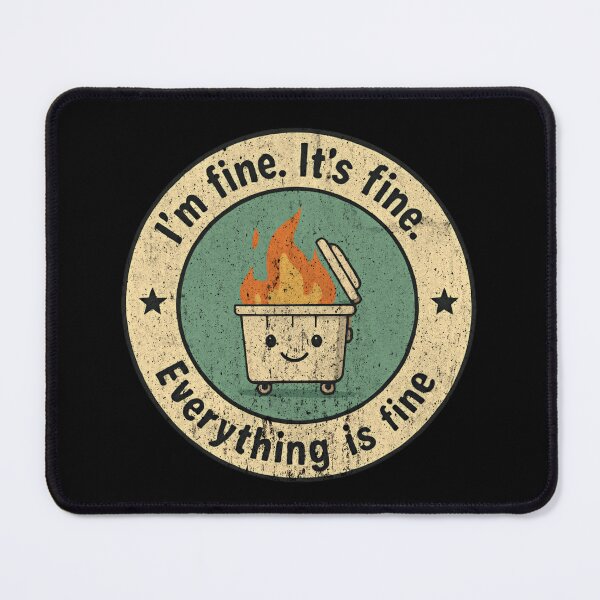 Item preview, I'm fine it's fine everything is fine Funny Dumpster Fire Response Team – Dirty Smiley Bin designed and sold by SkeletonsDanger.