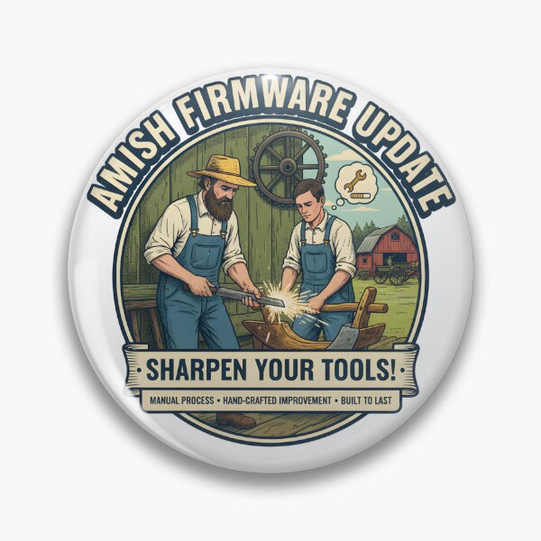 Item preview, Amish Firmware Update: Sharpen Your Tools! - Manual Process, Built to Last designed and sold by RedDelaney.