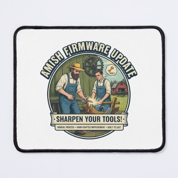 Item preview, Amish Firmware Update: Sharpen Your Tools! - Manual Process, Built to Last designed and sold by RedDelaney.