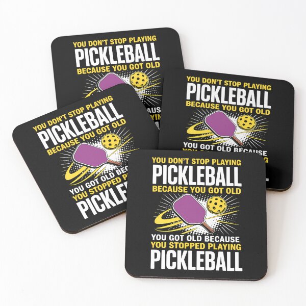 Item preview, You Don't Stop Playing Pickleball Because You Got Old designed and sold by ValerieRodrigue.