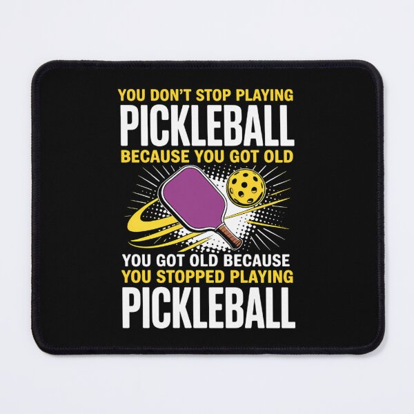 Item preview, You Don't Stop Playing Pickleball Because You Got Old designed and sold by ValerieRodrigue.