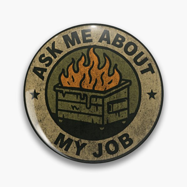 Item preview, Ask me about my job? - Funny Dumpster Fire Response Team designed and sold by SkeletonsDanger.